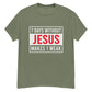 7 DAYS WITHOUT JESUS Men's classic tee
