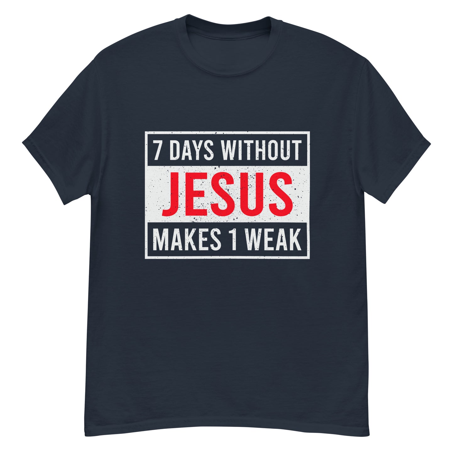 7 DAYS WITHOUT JESUS Men's classic tee