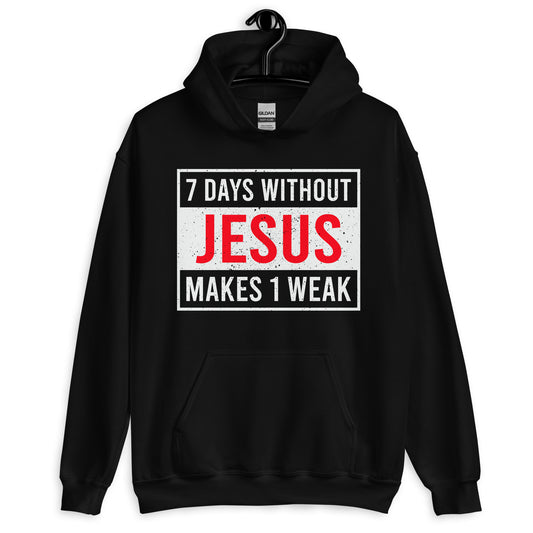 7 Days Without Jesus Unisex Hoodie
