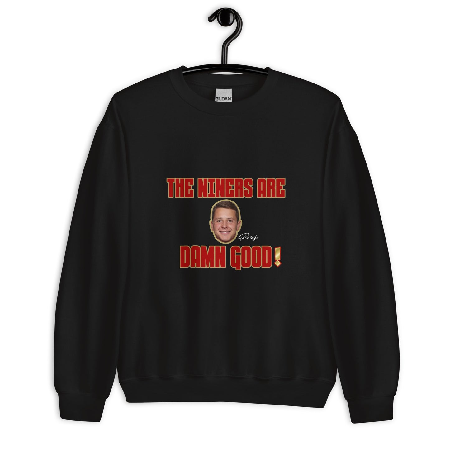 The Niners are Damn Good Unisex Sweatshirt