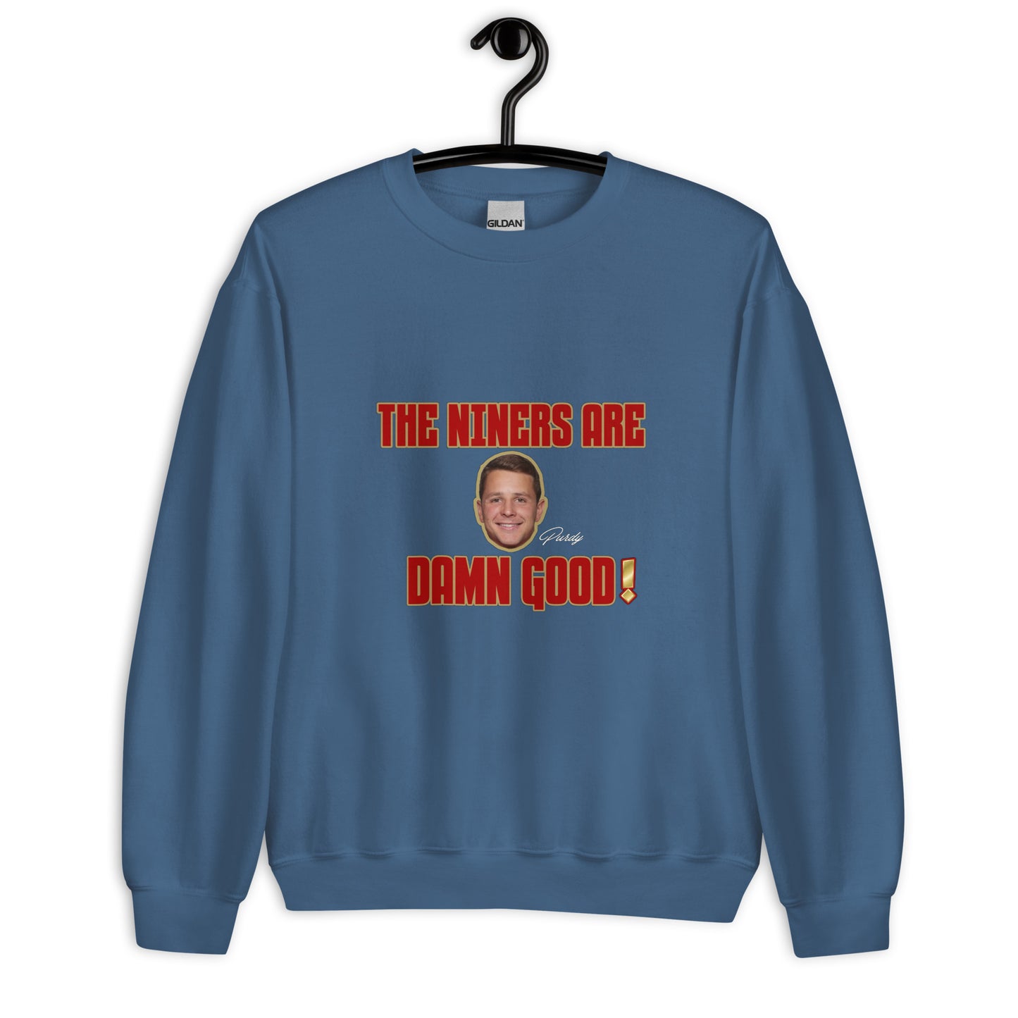The Niners are Damn Good Unisex Sweatshirt