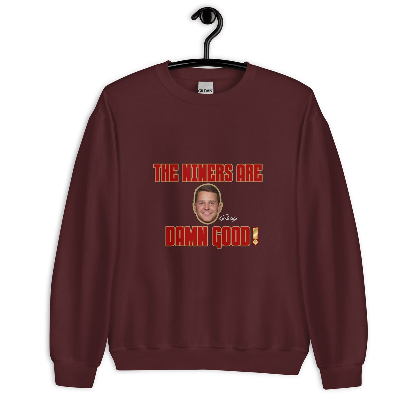 The Niners are Damn Good Unisex Sweatshirt
