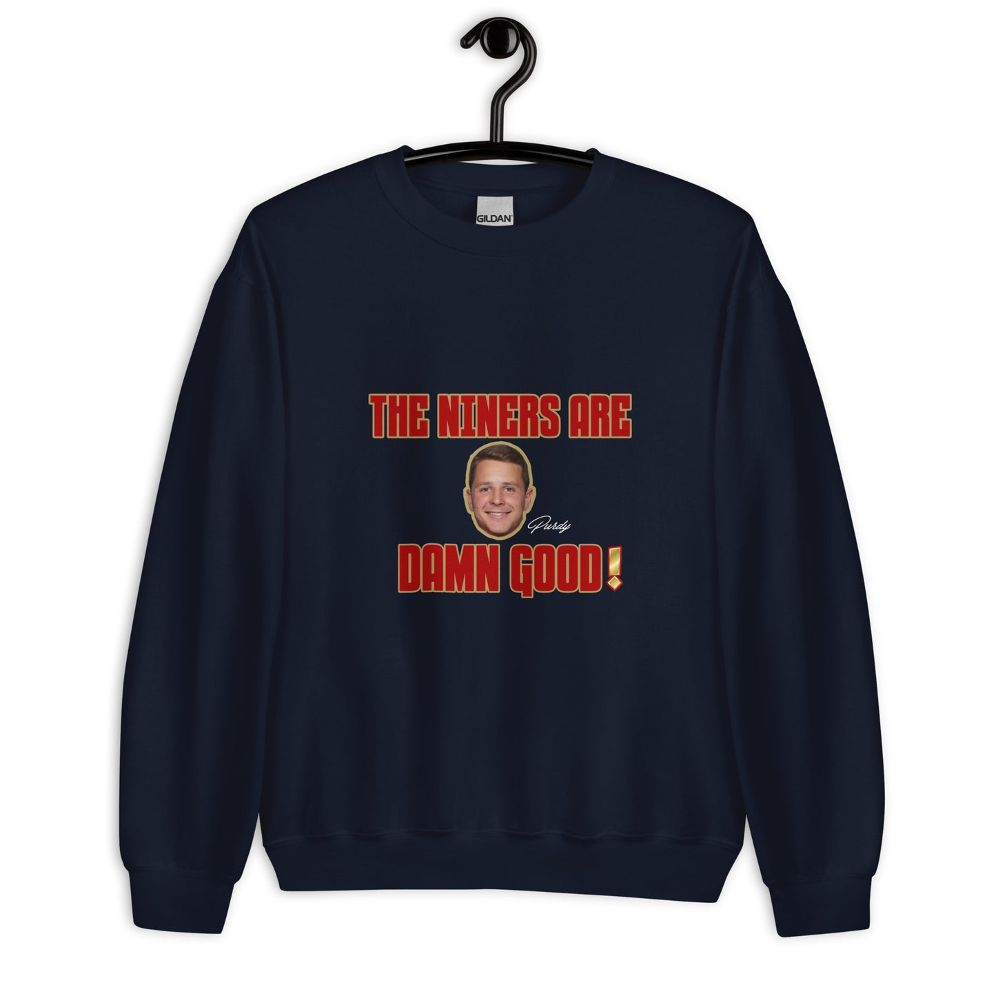 The Niners are Damn Good Unisex Sweatshirt